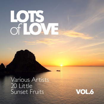 Various Artists - Lots of Love (20 Little Sunset Fruits), Vol. 6