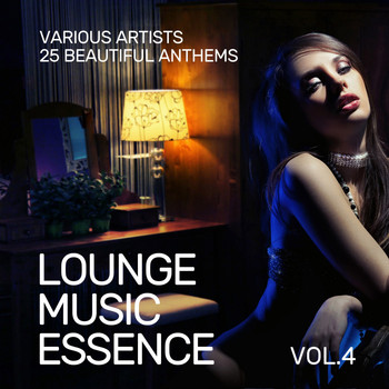 Various Artists - Lounge Music Essence (25 Beautiful Anthems), Vol. 4