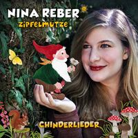 Nina Reber - Zipfelmütze Chinderlieder