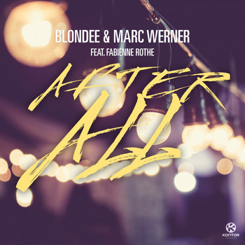 Blondee & Marc Werner feat. Fabienne Rothe - After All