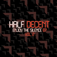 Half Decent - Enjoy the Silence EP, Vol. 2