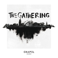 Chapel Band - The Gathering (Live)