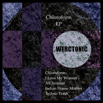 Werctonic - Chloroform EP