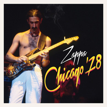 Frank Zappa - Chicago '78 (Explicit)