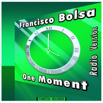 Francisco Bolsa - One Moment (Radio Version)