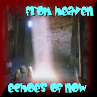Echoes Of Now - From Heaven