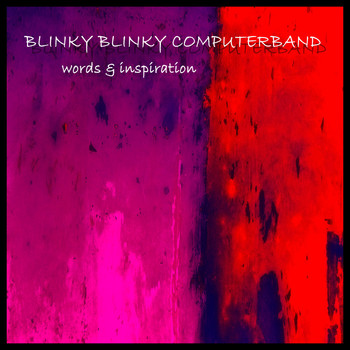 Blinky Blinky Computerband - Words & Inspiration