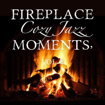Various Artists - Fireplace Cozy Jazz Moments, Vol. 1