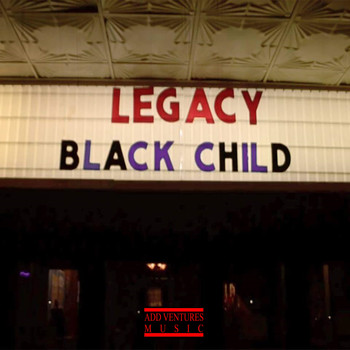 Black Child - Legacy