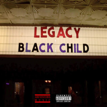 Black Child - Legacy (Explicit)