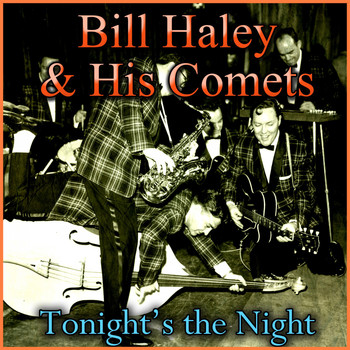 Bill Haley & His Comets - Tonight's the Night