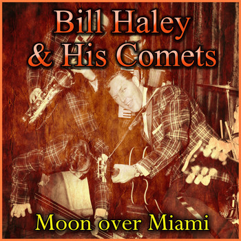 Bill Haley & His Comets - Moon over Miami