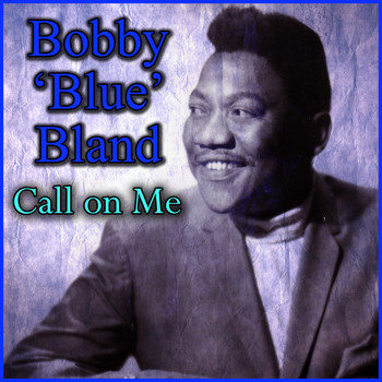 Bobby 'Blue' Bland - Call on Me
