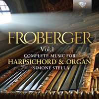 Simone Stella - Froberger: Complete Works for Harpsichord and Organ, Vol. 1