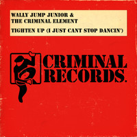 Wally Jump Jr. & The Criminal Element - Tighten Up (I Just Can't Stop Dancin')