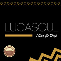 LucaSoul - I Can Go Deep