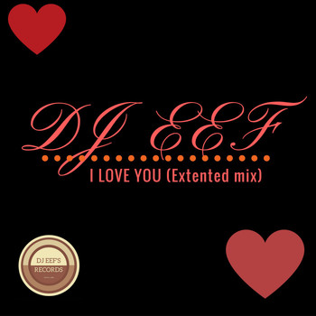 DJ EEF - I Love You (Extended Mix)