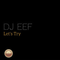 DJ EEF - Let's Try
