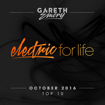 Gareth Emery - Electric For Life Top 10 - October 2016 (by Gareth Emery)
