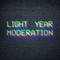 Light Year - Moderation