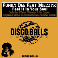 Funky Dee Feat Mieczyk - Feel It In Your Soul, Pt. 2