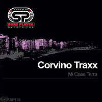 Corvino Traxx - Mi Casa Terra