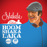 Makala - Selects Boom Shaka Laka: 10 Years
