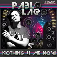 Pablo Lago Feat Laura Elece - Nothing 4 Me Now
