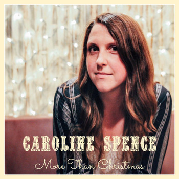Caroline Spence - More Than Christmas
