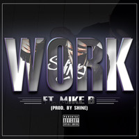 Mike B. - Work (feat. Mike B.)