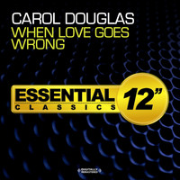 Carol Douglas - When Love Goes Wrong