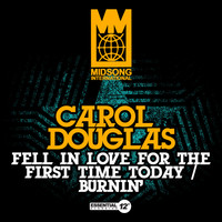 Carol Douglas - Fell in Love for the First Time Today / Burnin'