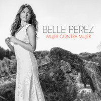 Belle Perez - Mujer Contra Mujer (Radio Edit)
