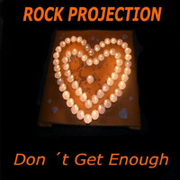 Rock Projection - Don't Get Enough