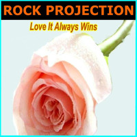 Rock Projection - Love It Always Wins