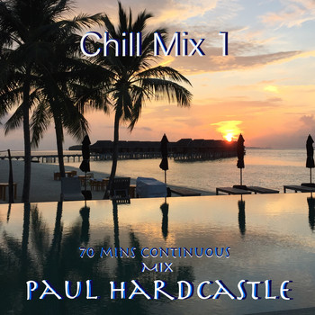 Paul Hardcastle - Chill Mix 1 (70 Mins Continuous Version)