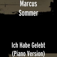 Marcus Sommer - Ich habe gelebt (Piano Version)