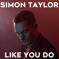 Simon Taylor - Like You Do