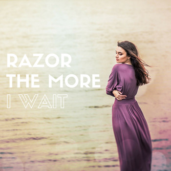 Razor - The More I Wait