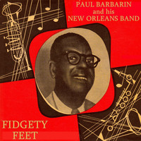 Paul Barbarin & His New Orleans Band - Fidgety Feet