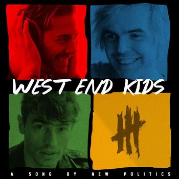 New Politics - West End Kids