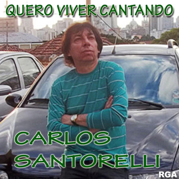 Carlos Santorelli - Quero Viver Cantando