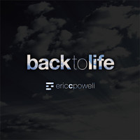 Eric C. Powell - Back to Life