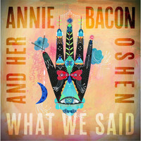annie bacon & her OSHEN - What We Said