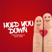 Yani Martelly - Hold You Down (feat. Dro)