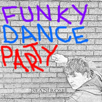 Sean Rose - Funky Dance Party