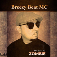 Breezy Beat MC - Yo Soy Tu Zombie