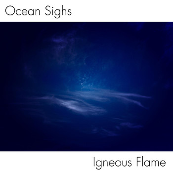 Igneous Flame - Ocean Sighs