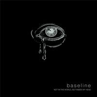 Baseline - Not in the World, But Inside My Head
