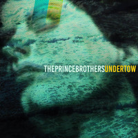 The Prince Brothers - Undertow